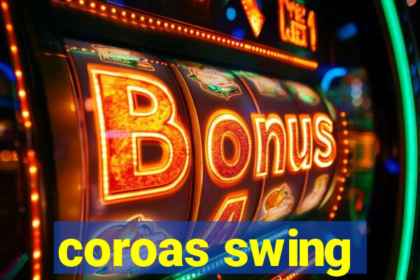 coroas swing